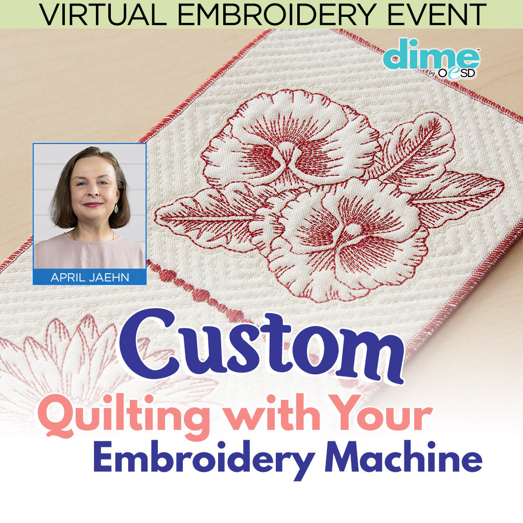 Custom Quilting with Your Embroidery Machine Virtual Embroidery Event