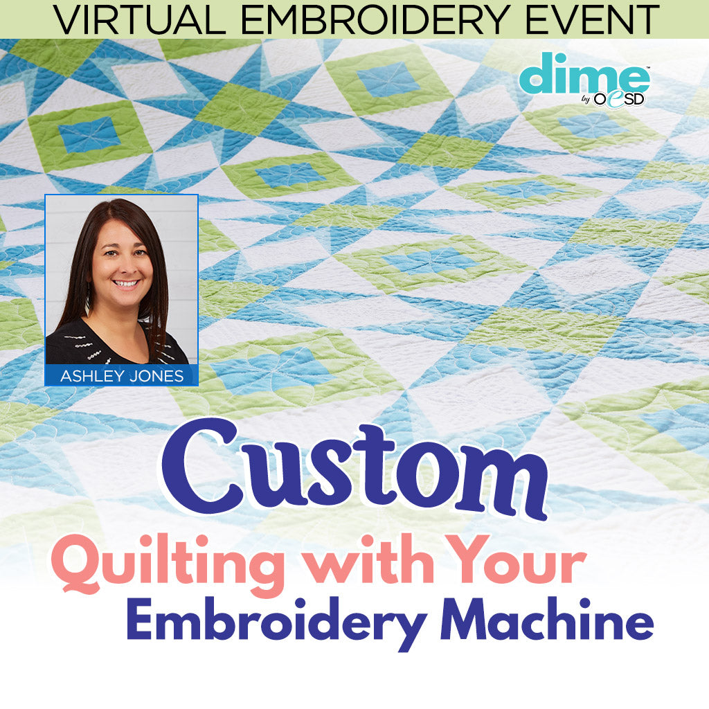 Custom Quilting with Your Embroidery Machine Virtual Embroidery Event