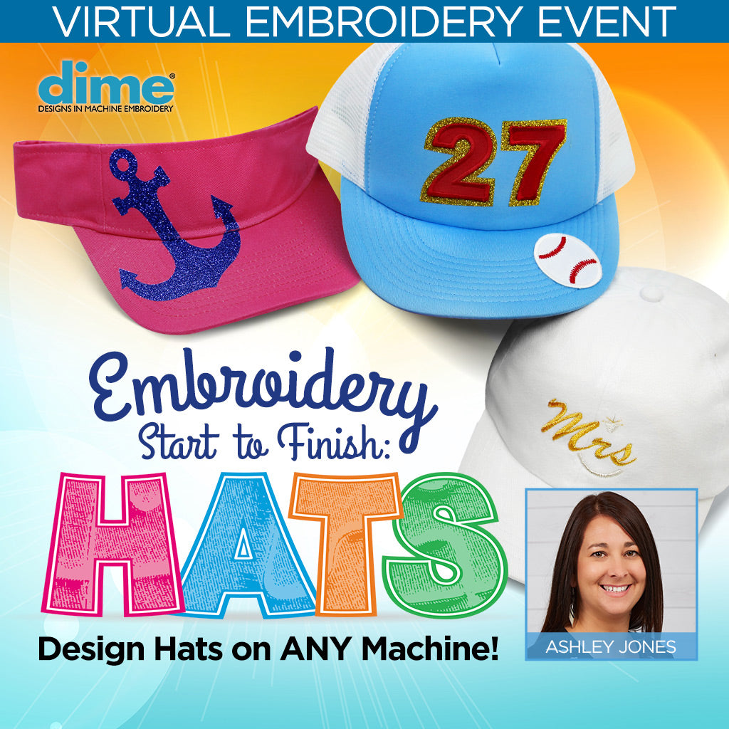 Embroidery Start to Finish - Hats Virtual Embroidery Event